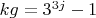 $kg=3^{3j}-1$