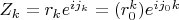 $Z_k=r_k e^{i j_k}= (r_0^k) e^{i j_0 k}$