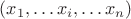 $(x_1,\ldots x_i,\ldots x_n)$