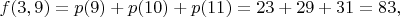 $f(3,9)=p(9)+p(10)+p(11)=23+29+31=83,$