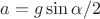 $a=g\sin\alpha/2$