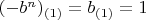 $(-b^n)_{(1)} = b_{(1)}=1$