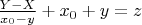 $\frac{Y-X}{ x_0 -y} + x_0 + y  =z $