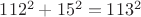 $112^2 + 15^2 = 113^2$