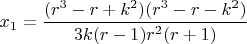 $x_1=\dfrac{(r^3-r+k^2)(r^3-r-k^2)}{3k(r-1)r^2{(r+1)}}$