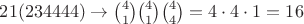 $21(234444) \to \binom{4}{1}\binom{4}{1}\binom{4}{4}=4\cdot4\cdot1=16$