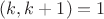 $(k,k+1)=1$