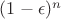 $(1-\epsilon)^{n}$