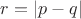 $r=|p-q|$