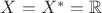 $X=X^*=\mathbb{R}$