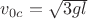 $\[{v_{0c}} = \sqrt {3gl} \]$