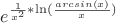 $e^{\frac{1}{x^2}*\ln({\frac{arcsin(x)}{x})}$
