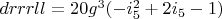 $drrrll=20 g^3 (-i_5^2+2 i_5-1)$
