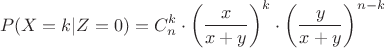 $$P(X=k|Z=0)=C_n^k \cdot \left(\frac{x}{x+y}\right)^k \cdot \left(\frac{y}{x+y}\right)^{n-k}$$
