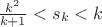 $\frac{k^2}{k+1}<s_k<k$