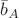 $\bar{b}_A$