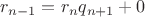 $$r_{n-1}=r_nq_{n+1}+0$$