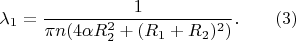 $$\lambda_1=\dfrac{1}{\pi n(4\alpha R_2^2+(R_1+R_2)^2)}.\qquad(3)$$