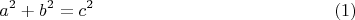 $$a^2+b^2=c^2\eqno(1)$$