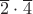 $\overline{2} \cdot \overline{4}$