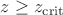$z\geq z_\mathrm{crit}$