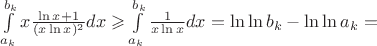 $\int\limits_{a_k}^{b_k} x\frac{\ln x+1}{(x\ln x)^2}dx \geqslant \int\limits_{a_k}^{b_k} \frac{1}{x\ln x}dx = \ln\ln{b_k} - \ln\ln{a_k}=$