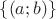 $\{(a;b)\}$