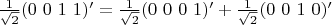 $\frac{1}{\sqrt 2}(0\ 0\ 1\ 1)' = \frac{1}{\sqrt 2}(0\ 0\ 0\ 1)' + \frac{1}{\sqrt 2}(0\ 0\ 1\ 0)'$