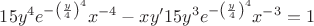 $15y^4e^{-\left({\frac{y}{4}}\right)^4}x^{-4} - xy'15y^3e^{-\left({\frac{y}{4}}\right)^4}x^{-3}=1$