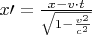 $x\prime=\frac{x-v\cdot t}{\sqrt{1-\frac{v^2}{c^2}}}$