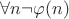 $\forall n\neg\varphi(n)$