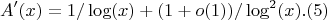 $$A'(x)=1/\log(x)+(1+o(1))/\log^2(x).(5)$$