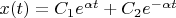 $x(t)=C_1e^{\alpha t}+C_2e^{-\alpha t}$