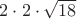 $2\cdot 2\cdot\sqrt{18}$