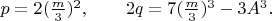$p=2(\frac{m}{3})^2, \qquad 2q=7(\frac{m}{3})^3-3A^3. \qquad$