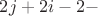 $\[2j + 2i - 2 -\]$