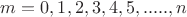 $m=0,1,2,3,4,5,.....,n$