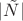 $|\tilde N|$