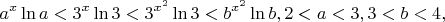 $$
a^x\ln a < 3^x \ln 3< 3^{x^2}\ln 3 < b^{x^2}\ln b, 2<a<3, 3<b<4,
$$