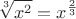 $$ \sqrt[3]{x^2 } = x^{\frac{2}{3}} $$