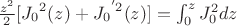$\frac{{z}^2}{2}[{J_0}^2(z)+{J_0}^{'2} (z)]=\int_0^zJ_0^2dz$