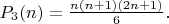 $P_3(n)=\frac{n(n+1)(2n+1)}{6}.$