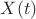 $ X(t) $