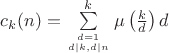 $c_k(n)=\sum \limits_{d=1\atop{d\mid k, d\mid n}}^{k}\mu \left(\frac{k}{d}\right)d$
