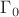 $\Gamma_{0}$