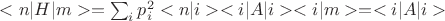 $<n|H|m>=\sum_i p_i^2 <n |i> <i| A |i><i|m>=<i| A |i>$