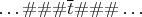 $\ldots\#\#\#\overline{t}\#\#\#\ldots$