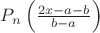 $P_n\left(\frac{2x-a-b}{b-a}\right)$