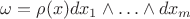 $\omega=\rho(x)dx_1\wedge\ldots\wedge dx_m$