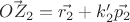 $\vec{OZ_2} = \vec{r_2} + k'_2\vec{p_2}$